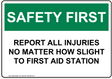 OSHA REPORT ALL INJURIES NO MATTER HOW SLIGHT TO FIRST AID STATION 