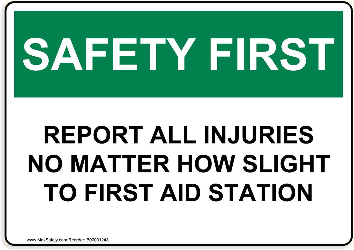 OSHA REPORT ALL INJURIES NO MATTER HOW SLIGHT TO FIRST AID STATION 