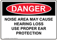 OSHA NOISE AREA MAY CAUSE HEARING LOSS USE PROPER EAR PROTECTION 