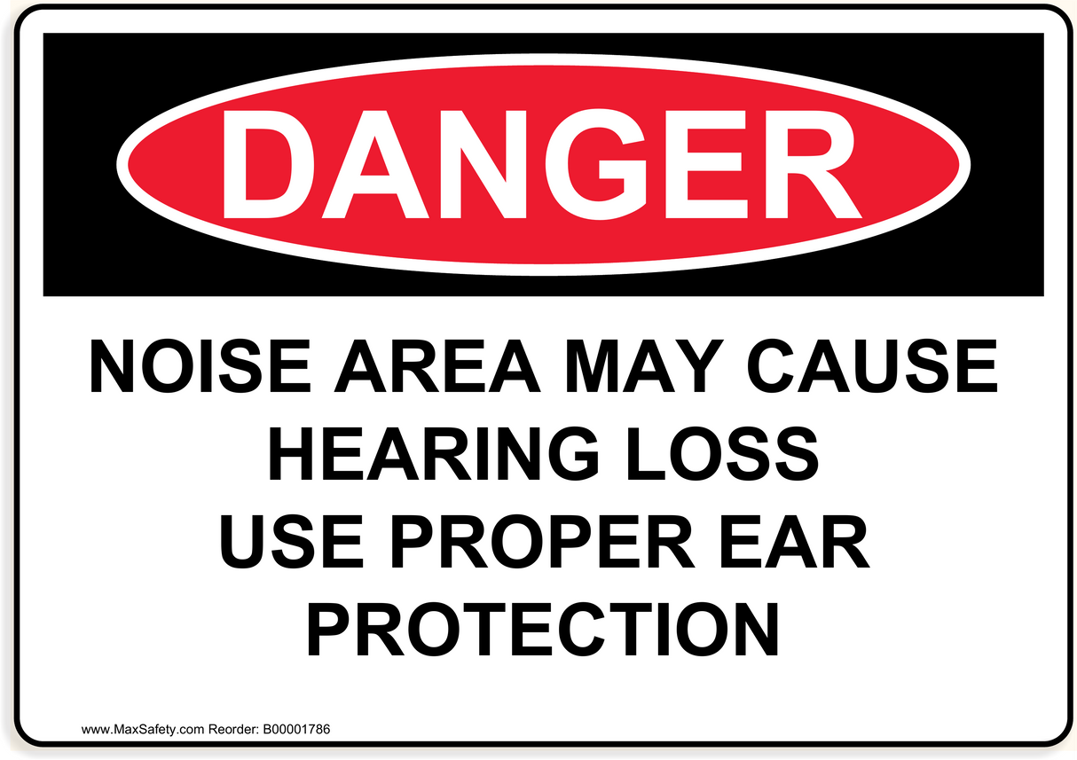OSHA NOISE AREA MAY CAUSE HEARING LOSS USE PROPER EAR PROTECTION 