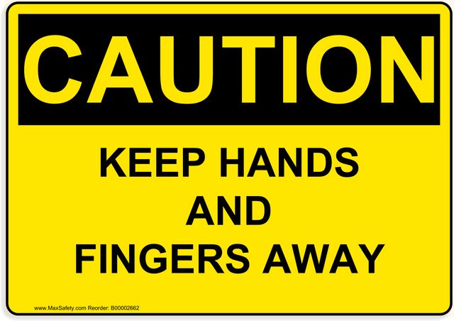OSHA KEEP HANDS AND FINGERS AWAY 